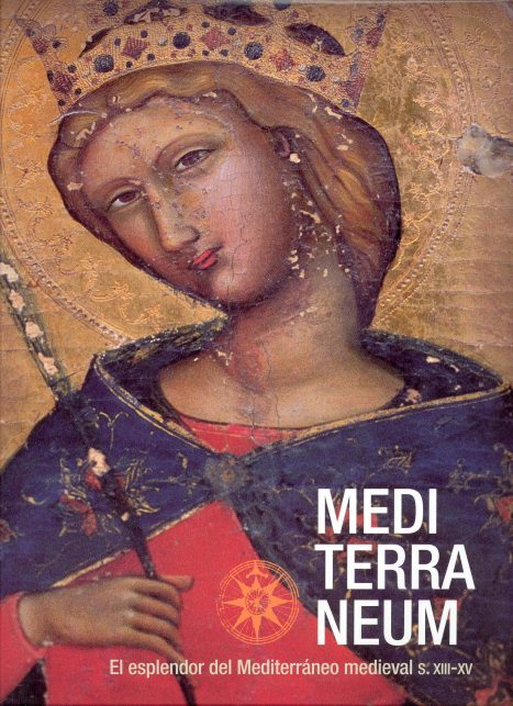 MEDITERRANEUM. Splendour of the Medieval Mediterranean (13th-15th centuries)