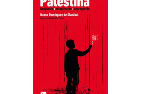 Palestina. Ocupación, colonización, segregación
