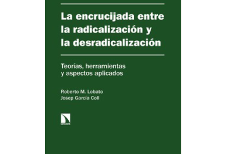 La encrucijada entre la radicalización y la desradicalización