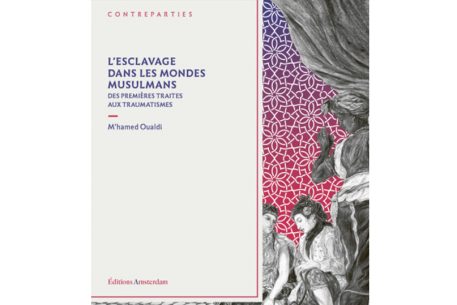 L&rsquo;esclavage dans les mondes musulmans