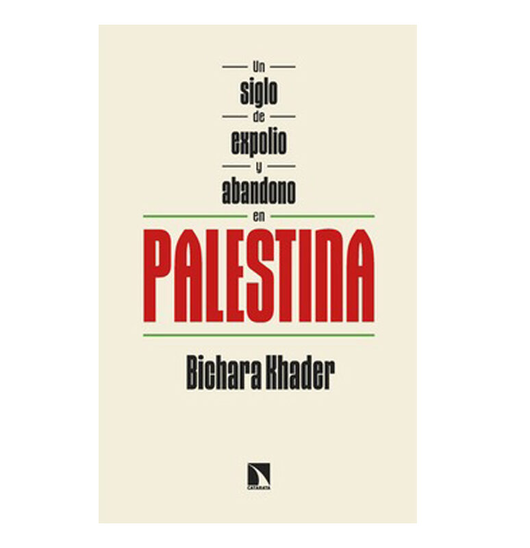 Un siglo de expolio y abandono en Palestina