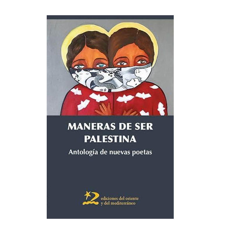 Maneras de ser Palestina. Antología de nuevas poetas